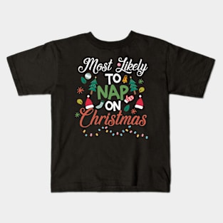 Festive Snooze: Most Likely to Nap on Christmas T-Shirt Kids T-Shirt